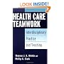 Health Care Teamwork: Interdisciplinary Practice and Teaching