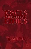 Joyce's Nietzschean ethics