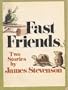 Fast Friends: Two Stories