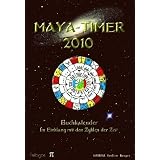 MAYA-TIMER 2010: Buchkalender. Im Einklang mit den Zyklen der Zeitvon "Kamira E. Berger"