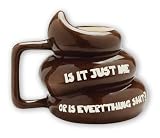 Eigenschaften - / IS IT JUST ME OR IS EVERYTHING SHIT? - Tasse / Glas / Schale
