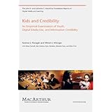 Kids and Credibility (The John D. and Catherine T. MacArthur Foundation Reports on Digital Media and Learning)