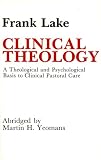 Clinical theology : a theological and psychological basis to clinical pastoral care