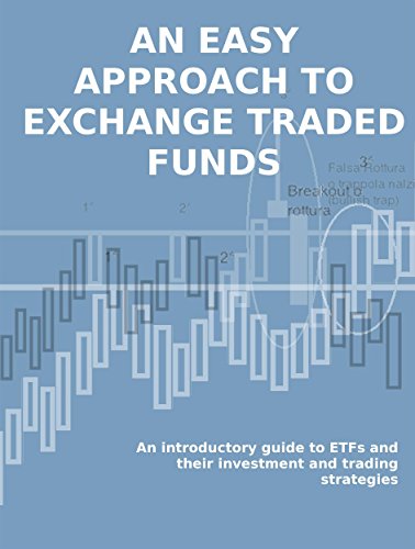 Etf. an easy approach to exchange traded funds. an introductory guide to etfs and their investment and trading strategies.