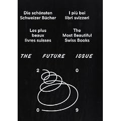 Die sch�nsten Schweizer B�cher 2009: The Future Issue