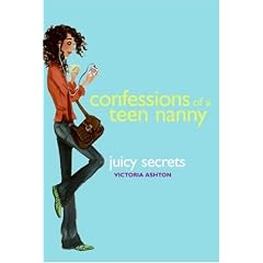 Confessions of a Teen Nanny #3: Juicy Secrets (Confessions of a Teen Nanny)