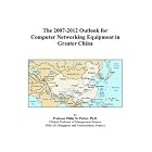 Click here to buy  The 2007-2012 Outlook for Computer Networking Equipment in Greater China  by Philip M. Parker.