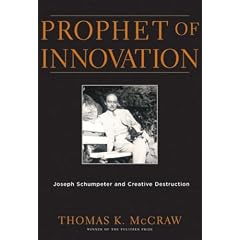 Prophet of Innovation: Joseph Schumpeter and Creative Destruction (Gebundene Ausgabe)