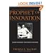 Prophet of Innovation: Joseph Schumpeter and Creative Destruction