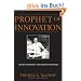 Prophet of Innovation: Joseph Schumpeter and Creative Destruction