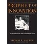 Prophet of Innovation: Joseph Schumpeter and Creative Destruction
