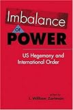 Imbalance of power : US hegemony and international order