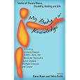 My Body of Knowledge: Stories of Chronic Illness, Disability,... by Karen Myers and Felicia Ferlin