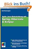 Agile Java-Entwicklung mit Spring, Hibernate & Eclipse