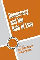 Democracy and the Rule of Law (Cambridge Studies in the Theory of Democracy)