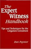 The Expert Witness Handbook, Revised 3rd Edition: Tips and Techniques for the Litigation Consultant (Expert Witness Handbook)