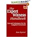 The Expert Witness Handbook, Revised 3rd Edition: Tips and Techniques for the Litigation Consultant (Expert Witness Handbook)