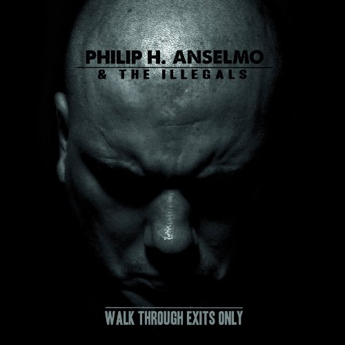 Philip H. Anselmo & The Illegals - Walk Through Exits Only - Zortam Music