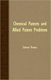 Chemical Patents And Allied Patent Problems