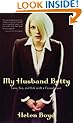 My Husband Betty: Love, Sex, and Life with a Crossdresser