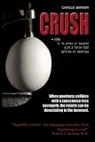 Crush: VERB 1) to press or squeeze with a force that deforms or destroys