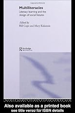 Multiliteracies: Literacy Learning and the Design of Social Futures (Literacies)