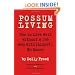 Possum Living: How to Live Well Without a Job and with (Almost) No Money