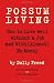 Possum Living: How to Live Well Without a Job and with (Almost) No Money