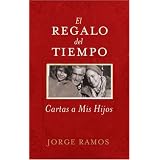 El Regalo del Tiempo: Cartas a mis hijos (Spanish Edition)