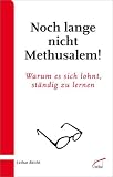 Produkt-Bild: Noch lange nicht Methusalem!: Warum es sich lohnt, st&auml;ndig zu lernen