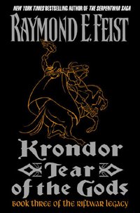 Krondor: Tear of the Gods (Riftwar Legacy)