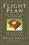 Flight Plan: The Real Secret of Success (BK Life (Hardcover))