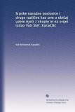 Srpske narodne poslovice i druge razli?ne kao one u obi?aj uzete rije?i / skupio in na svijet izdao Vuk Stef. Karad?i? (Serbian Edition)