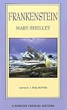 Frankenstein: The 1818 Text Contexts, Nineteenth-Century Responses, Modern Criticism (Norton Critical Editions)