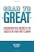 Books : Grad to Great: Discover the Secrets to Success in Your First Career