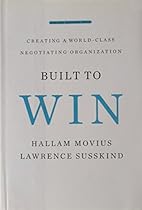 Built to Win: Creating a World-class Negotiating Organization Built to Win: Creating a World-class Negotiating Organization