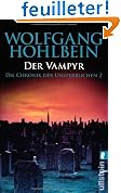 Der Vampyr. Die Chronik der Unsterblichen 02.