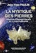 La Mystique des Pierres Vertus Energetiques et Lithotherapie