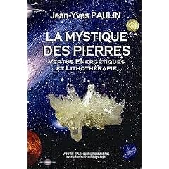 La Mystique des Pierres Vertus Energetiques et Lithotherapie