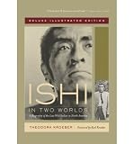 Ishi in two worlds : a biography of the last wild Indian in North America