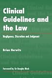 Clinical Guidelines and the Law: Negligence, Discretion, and Judgement