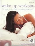 Wake-Up Workout - Ten Minutes a Day to a Better Body