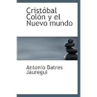 Click here to buy Cristóbal Colón y el Nuevo mundo (Spanish Edition) by Antonio Batres Jáuregui.