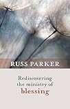 Rediscovering the ministry of blessing