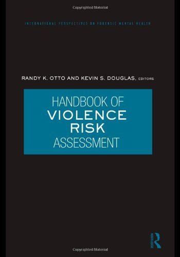 Handbook of Violence Risk Assessment (International Perspectives on Forensic Mental Health) by Otto, Randy K. published by Routledge