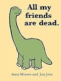 All My Friends Are Dead
