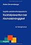 Kognitiv-verhaltenstherapeutische R�ckfallpr�vention bei Alkoholabh�ngigkeit: Ein Trainingsmanual