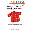 Does My Belly Look Big In This?: The Definitive Style Guide For Men