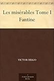 Les misérables Tome I Fantine (French Edition) Books
