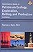 Nontechnical Guide to Petroleum Geology, Exploration, Drilling, and Production [NONTECHNICAL GT PETROLEUM GEOL]